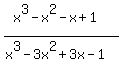 %28x%5E3-x%5E2-x%2B1%29%2F%28+x%5E3-3x%5E2%2B3x-1%29