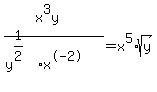 %28x%5E3y%29%2F+%28y%5E%281%2F2%29x%5E-2%29+=+x%5E5%2Asqrt%28y%29