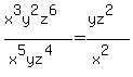 %28x%5E3y%5E2z%5E6%29%2F%28x%5E5yz%5E4%29=%28yz%5E2%29%2F%28x%5E2%29