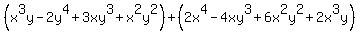 %28x%5E3y-2y%5E4%2B3xy%5E3%2Bx%5E2y%5E2%29%2B%282x%5E4-4xy%5E3%2B6x%5E2y%5E2%2B2x%5E3y%29