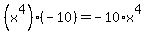 %28x%5E4%29%2A%28-10%29=-10%2Ax%5E4