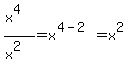 %28x%5E4%29%2F%28x%5E2%29=x%5E%284-2%29=x%5E2