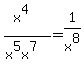 %28x%5E4%29%2F%28x%5E5x%5E7%29=1%2Fx%5E8