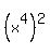 %28x%5E4%29%5E2