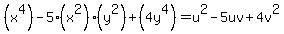 %28x%5E4%29-5%28x%5E2%29%28y%5E2%29%2B%284y%5E4%29=u%5E2-5uv%2B4v%5E2