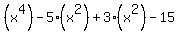 %28x%5E4%29-5%28x%5E2%29%2B3%28x%5E2%29-15