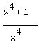 \"%28x%5E4%2B1%29%2F%28x%5E4%29\"