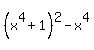 %28x%5E4%2B1%29%5E2+-+x%5E4