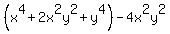 %28x%5E4%2B2x%5E2y%5E2%2By%5E4%29-4x%5E2y%5E2