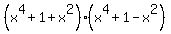 %28x%5E4+%2B+1+%2B+x%5E2%29%2A%28x%5E4+%2B+1+-+x%5E2%29