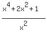 %28x%5E4+%2B+2x%5E2+%2B+1%29%2Fx%5E2