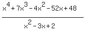 %28x%5E4+%2B+7x%5E3+-+4x%5E2+-+52x+%2B+48%29%2F%28x%5E2+-+3x+%2B+2%29