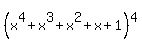 %28x%5E4+%2B+x%5E3+%2B+x%5E2+%2B+x+%2B+1%29%5E4