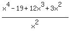 %28x%5E4+-+19+%2B+12x%5E3+%2B+3x%5E2%29%2Fx%5E2