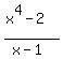 %28x%5E4+-+2%29%2F%28x-1%29