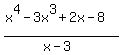 %28x%5E4+-+3x%5E3+%2B+2x+-+8%29%2F%28x-3%29