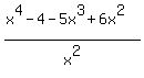 %28x%5E4+-+4+-+5x%5E3+%2B+6x%5E2%29%2Fx%5E2