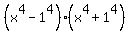 %28x%5E4+-1%5E4%29%28x%5E4%2B+1%5E4%29