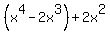 %28x%5E4+-2x%5E3%29+%2B+2x%5E2