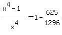 %28x%5E4-1%29%2Fx%5E4=1-625%2F1296