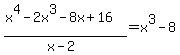 %28x%5E4-2x%5E3-8x%2B16%29%2F%28x-2%29=x%5E3-8