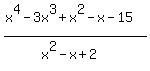 %28x%5E4-3x%5E3%2Bx%5E2-x-15%29%2F%28x%5E2-x%2B2%29