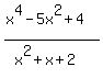 %28x%5E4-5x%5E2%2B4%29%2F%28x%5E2%2Bx%2B2%29