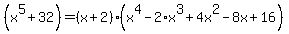 %28x%5E5%2B32%29=%28x%2B2%29%28x%5E4-2%2Ax%5E3%2B4x%5E2-8x%2B16%29