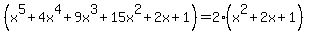 %28x%5E5%2B4x%5E4%2B9x%5E3%2B15x%5E2%2B2x%2B1%29=2%28x%5E2%2B2x%2B1%29