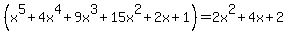 %28x%5E5%2B4x%5E4%2B9x%5E3%2B15x%5E2%2B2x%2B1%29=2x%5E2%2B4x%2B2