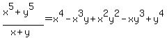 %28x%5E5%2By%5E5%29%2F%28x%2By%29=x%5E4-x%5E3y%2Bx%5E2y%5E2-xy%5E3%2By%5E4