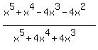 %28x%5E5+%2B+x%5E4+-+4x%5E3+-+4x%5E2%29%2F%28x%5E5+%2B+4x%5E4+%2B+4x%5E3%29