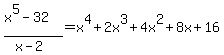 %28x%5E5-32%29%2F%28x-2%29+=+x%5E4%2B2x%5E3%2B4x%5E2%2B8x%2B16