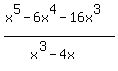%28x%5E5-6x%5E4-16x%5E3%29%2F%28x%5E3-4x%29