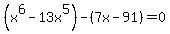 %28x%5E6-13x%5E5%29-%287x-91%29+=+0