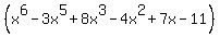 %28x%5E6-3x%5E5%2B8x%5E3-4x%5E2%2B7x-11%29