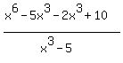 %28x%5E6-5x%5E3-2x%5E3%2B10%29%2F%28x%5E3-5%29
