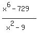 %28x%5E6-729%29%2F%28x%5E2-9%29