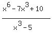 %28x%5E6-7x%5E3%2B10%29%2F%28x%5E3-5%29