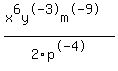 %28x%5E6y%5E-3m%5E-9%29%2F2p%5E-4
