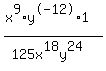 %28x%5E9%2Ay%5E-12%2A1%29%2F%28125x%5E18y%5E24%29