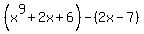 %28x%5E9%2B2x%2B6%29-%282x-7%29