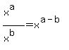 %28x%5Ea%29%2F%28x%5Eb%29+=+x%5E%28a-b%29