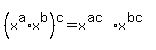 %28x%5Ea%2Ax%5Eb%29%5Ec+=+x%5E%28ac%29%2Ax%5E%28bc%29