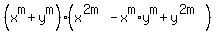 %28x%5Em%2By%5Em%29%28x%5E%282m%29-x%5Em%2Ay%5Em%2By%5E%282m%29%29