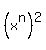 %28x%5En%29%5E2