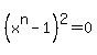 %28x%5En+-+1%29%5E2+=+0