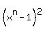 %28x%5En-1%29%5E2