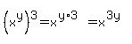 %28x%5Ey%29%5E3=x%5E%28y%2A3%29=x%5E%283y%29