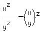 %28x%5Ez%29%2F%28y%5Ez%29=%28x%2Fy%29%5Ez